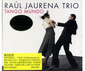 RAUL JAURENA TRIO TANGO MUNDO 探戈世界   FM2202